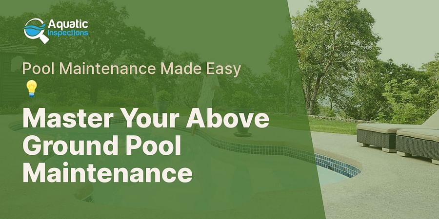 Master Your Above Ground Pool Maintenance - Pool Maintenance Made Easy ๐ก